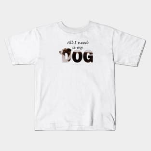 All I need is my dog - collie in snow oil painting word art Kids T-Shirt